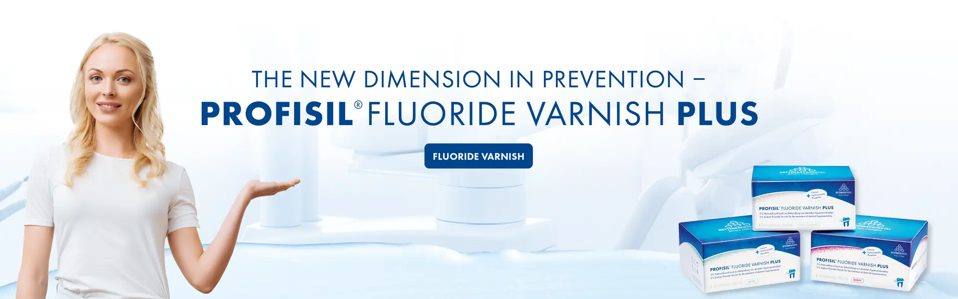 The new dismension in prevention: PROFISIL FLUIORIDE VARNISH PLUS